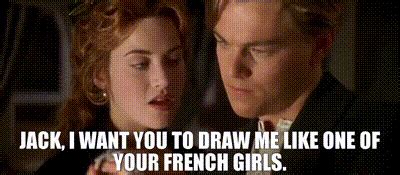 Draw Me Like One Of Your French Girls Titanic