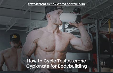 Testosterone Cypionate For Bodybuilding Achieve Your Fitness Goals