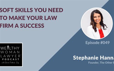 Stephanie Hanna Soft Skills You Need To Make Your Law Firm A Success