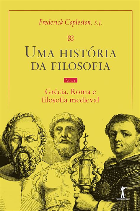 Uma Historia Da Filosofia Grecia Roma E Filosofia Medieval Volume