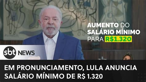 Em Pronunciamento Lula Anuncia Sal Rio M Nimo De R