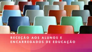 Receção aos alunos e Encarregados de Educação 2022 23 ALTERAÇÃO NA