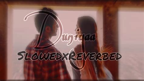 Duniyaa Luka Chuppi Akhil Dhvani B Slowed Reverb YouTube