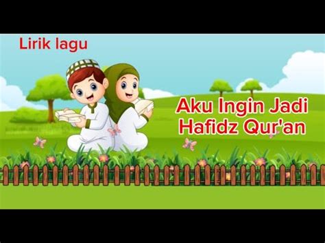 Lirik Lagu Hafidz Qur An Aku Ingin Jadi Hafidz Qur An