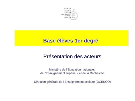 PPT Base élèves 1er degré Présentation des acteurs Ministère de