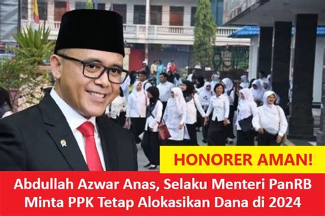 Honorer Aman Abdullah Azwar Anas Selaku Menteri PanRB Minta PPK Tetap