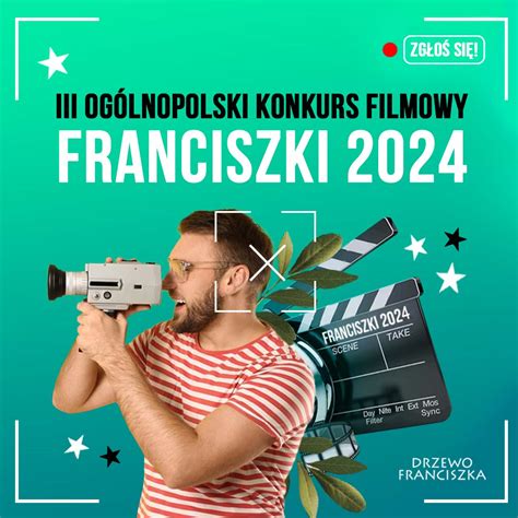 Iii Og Lnopolski Konkurs Filmowy Franciszki Drzewo Franciszka