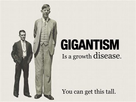 GIGANTISM Is a growth disease.
