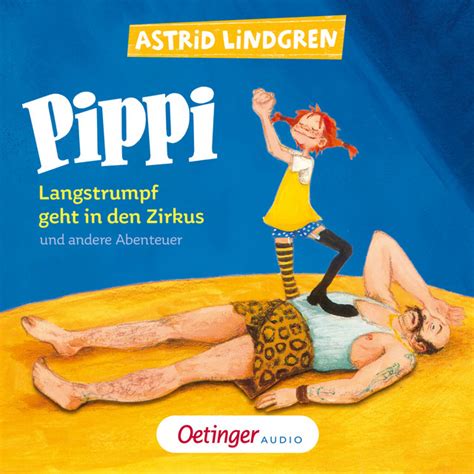 Pippi Langstrumpf Geht In Den Zirkus Und Andere Abenteuer Audiobook