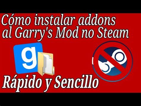 C Mo Instalar Addons Al Garry S Mod No Steam Loquendo Youtube