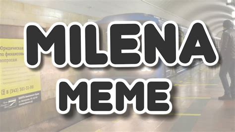 Milena Meme Youtube