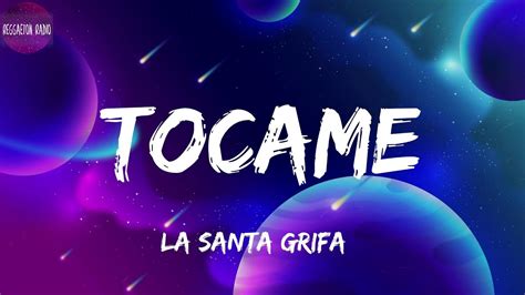 La Santa Grifa Tocame Letra Youtube