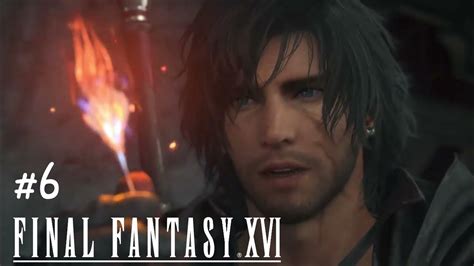 Final Fantasy Xviff16 6 Youtube