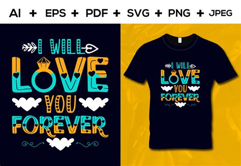 I Will Love You Forever T Shirt Design Graphic By Aroy00225 · Creative Fabrica