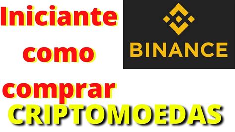 Binance Guia Para Iniciante Como Comprar Criptomoedas Na Binance Youtube