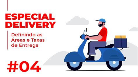 Definindo as Áreas e Taxas de Entrega Especial Delivery YouTube