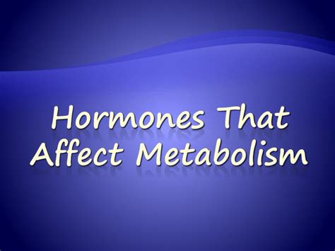 PPT - Hormones That Affect Metabolism PowerPoint Presentation, free ...