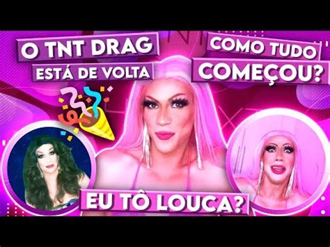 O Tnt Drag Vai Voltar Reagindo Ao In Cio De Tudo Desir E Beck Youtube