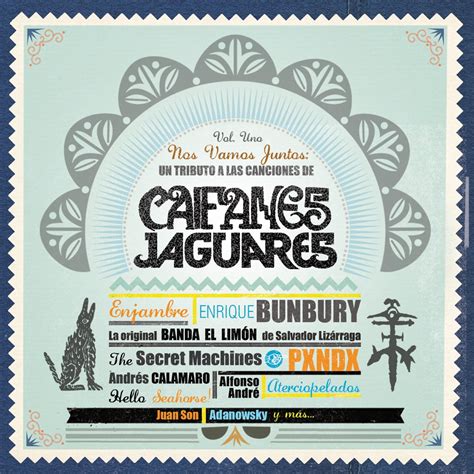 Nos Vamos Juntos Un Tributo A Las Canciones De Caifanes Y Jaguares