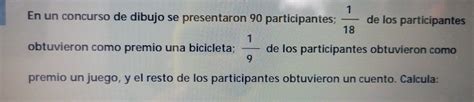 Solved En Un Concurso De Dibujo Se Presentaron 90 Participantes 1 18