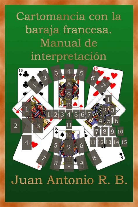 Cartomancia Con La Baraja Francesa Manual De Interpretaci N De Juan