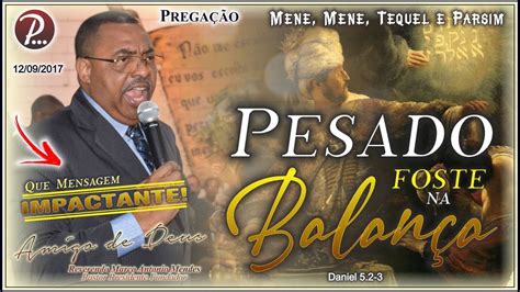 Pesado Foste Na Balan A Pastor Marco Antonio Mendes Set