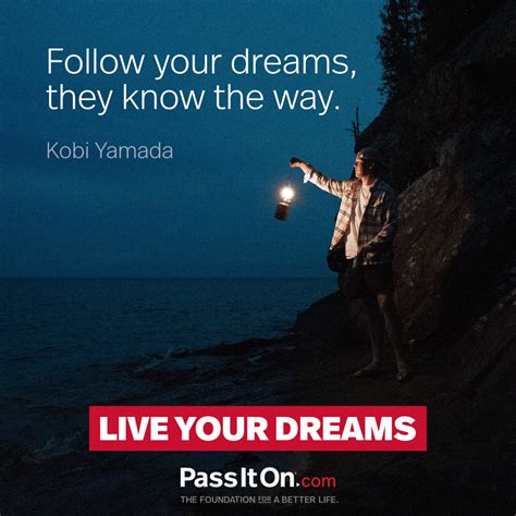 Follow Your Dreams They Know The Way The Foundation For A Better Life