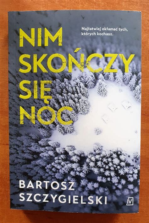 Nim Sko Czy Si Noc Bartosz Szczygielski Wroc Aw Kup Teraz Na