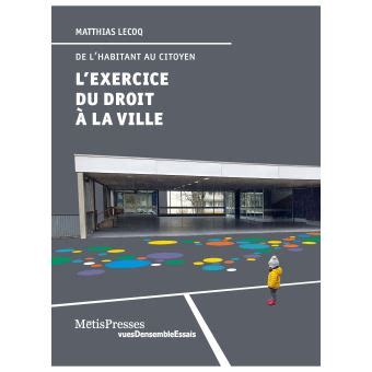 L Exercice du droit à la ville De l habitant au citoyen broché