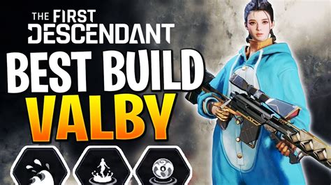 This Valby Build Is God Like The First Descendant Valby Build Guide