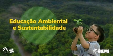 Qual a importância da Educação ambiental e sustentabilidade?
