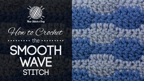 The Smooth Wave Stitch Crochet Stitch 127 New Stitch A Day