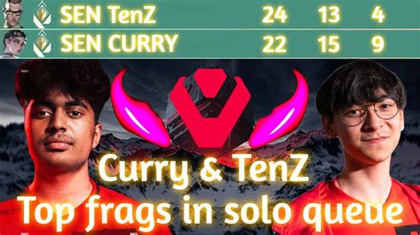 SEN TenZ SEN Curry Queues Into Each Other In Radiant Ranked