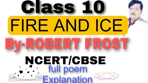 Fire And Ice Class 10 L Fire And Ice Summary L Fire And Ice Poem L Fire