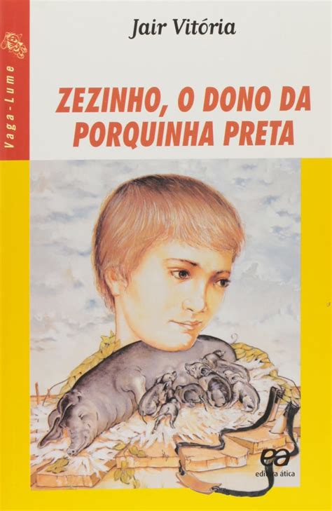 Zezinho o Dono da Porquinha Preta Coleção Vaga Lume Em Portuguese