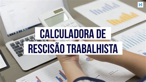 Aprenda A Calcular A Rescis O Trabalhista