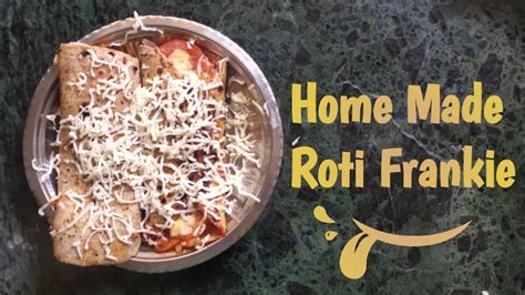 Roti Frankie रोटी फ्रैंकी Good Food Home Made Frankie Youtube