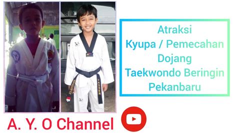 Aksi Taekwondo Kyupa Pemecahan Dojang Taekwondo Beringin Pekanbaru