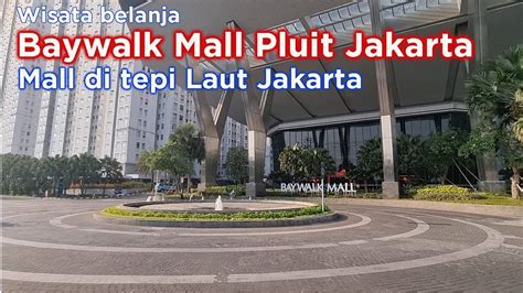 Baywalk Mall Pluit Jakarta Utara Jakarta YouTube