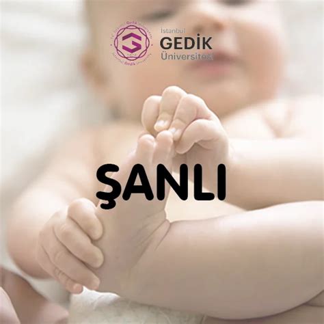 Şanlı İsminin Anlamı Nedir Detaylı İsim Analizi