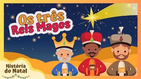 Historinha B Blica Infantil Os Tr S Reis Magos Visitam Jesus Parte