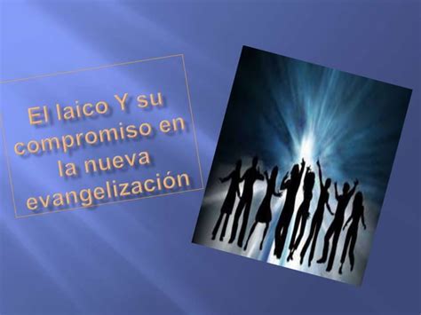 Para Ambientaci N El Laico Y Su Compromiso En La Nueva Evangelizaci N