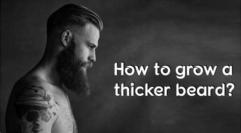 Thicker Beard Growing A Thicker Beard Is Easy With These 5 Steps