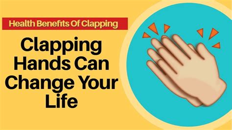 Surprising Health Benefits Of Clapping Clapping Hands Can Change Your