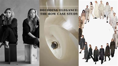 Decoding Elegance The Row Case Study Unveiling The Secrets Of Luxury