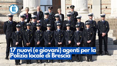 Nuovi E Giovani Agenti Per La Polizia Locale Di Brescia