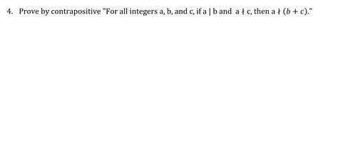 Solved 4 Prove By Contrapositive For All Integers A B Chegg