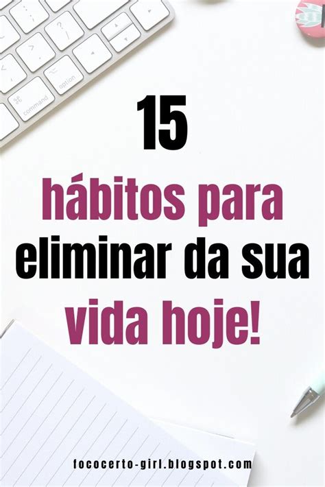 Veja 15 hábitos que você deve eliminar da sua vida hoje mesmo Words