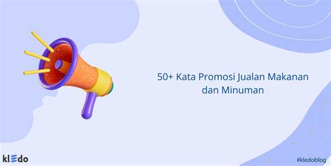 50 Kata Promosi Jualan Makanan Dan Minuman Yang Menarik Pembeli