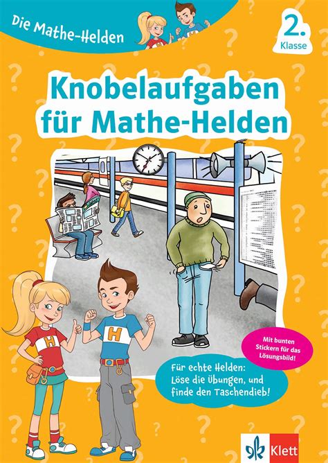 Klett Knobelaufgaben für Mathe Helden 2 Klasse Mathematik in der